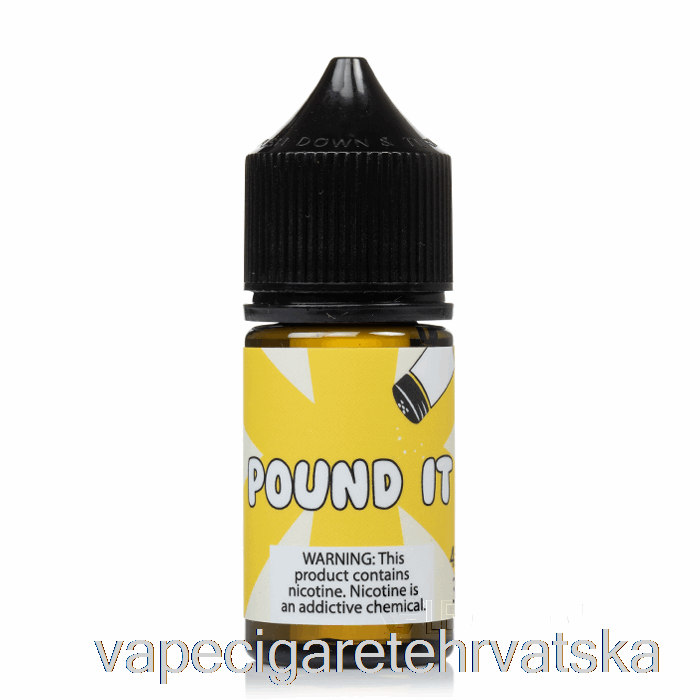 Vape Cigarete Pound It - Soli Za Borbu Protiv Hrane - 30ml 25mg